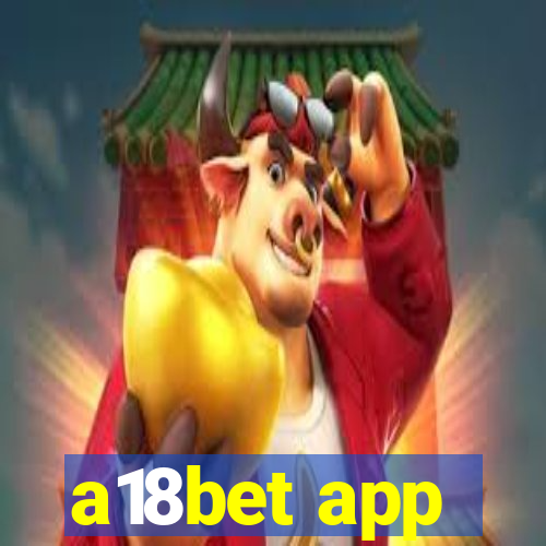 a18bet app